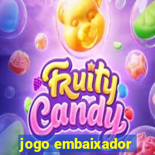 jogo embaixador